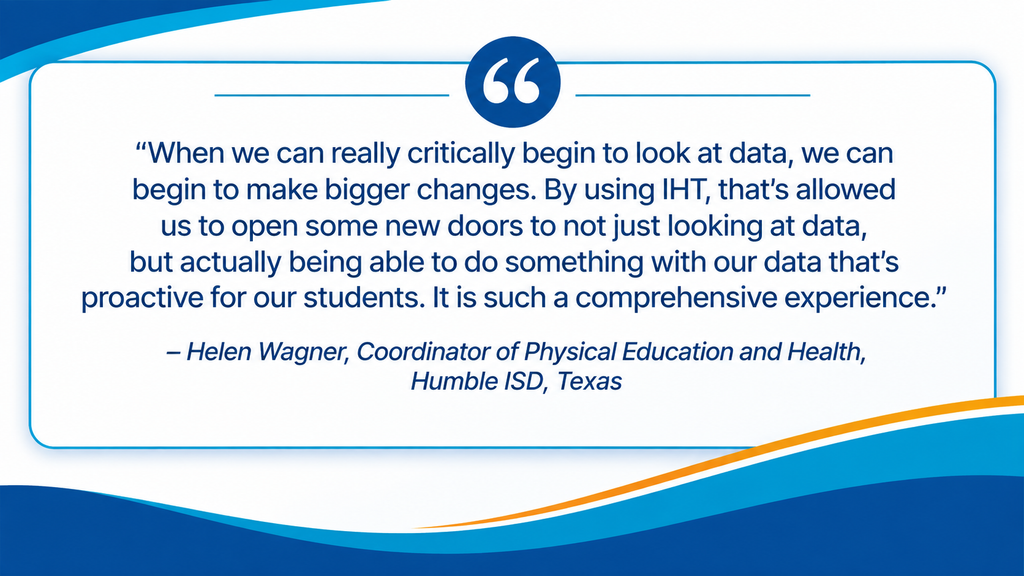 Helen Wagner quote about IHT Fitness Assessment Software